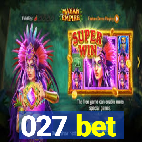 027 bet
